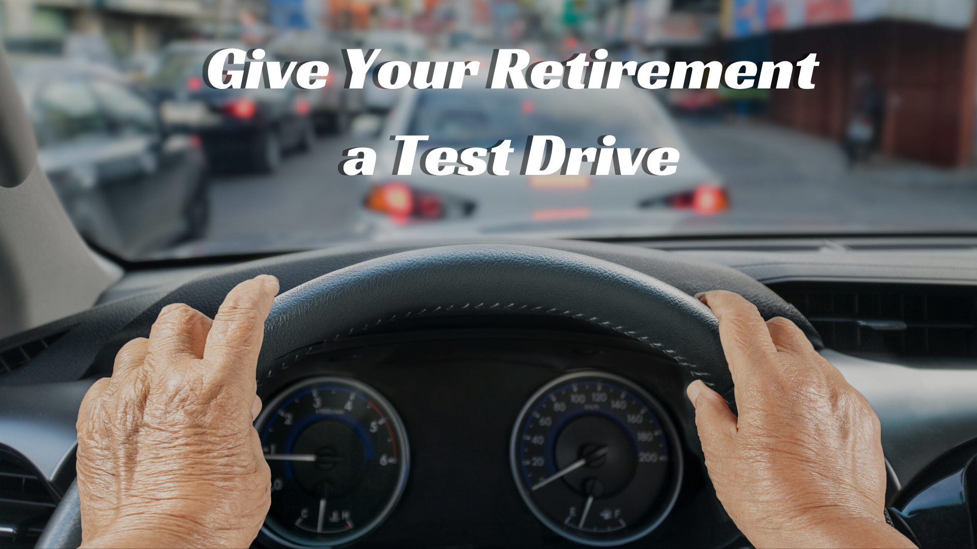 Take Retirement for a Test Drive