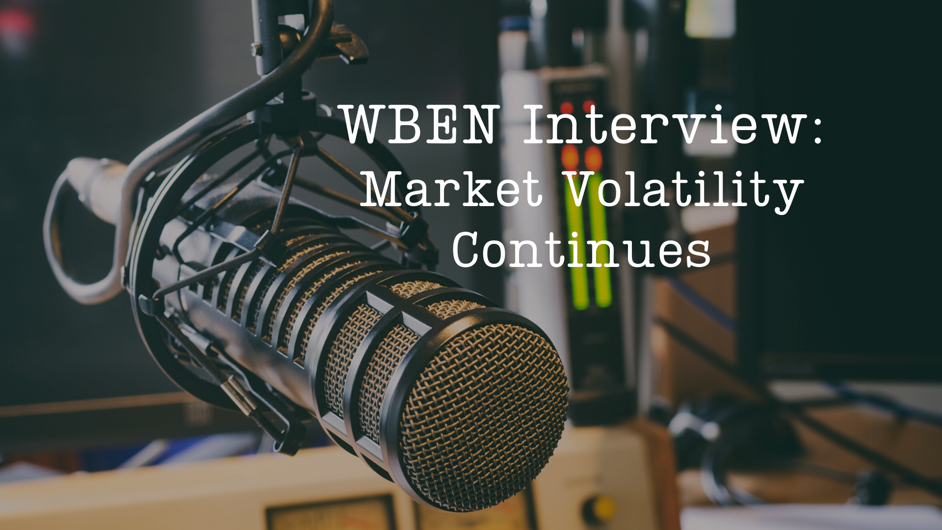 WBEN Interview: Market Volatility Continues